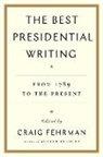 Craig Fehrman - The Best Presidential Writing
