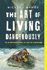 Richard Bangs, Bangs Richard - Art of Living Dangerously