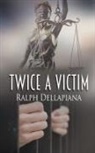 Ralph Dellapiana - Twice a Victim