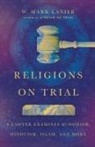 W Mark Lanier, W. Mark Lanier - Religions on Trial
