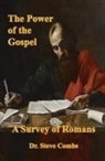 Steve Combs - The Power of the Gospel: A Survey of Romans