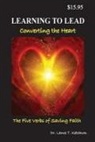 Lance T. Ketchum - Learning to Lead, Converting the Heart: The Five Verbs of Saving Faith