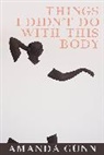 Amanda Gunn - Things I Didn't Do with This Body