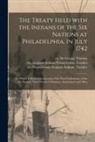 Etc Penn Iroquois Indians Treaties, Etc Iroquois Pennsylvania Treaties, George Thomas - The Treaty Held With the Indians of the Six Nations at Philadelphia, in July 1742 [microform]: to Which is Prefix'd an Account of the First Confederac