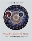Armin J Husemann, Armin J. Husemann - What Makes Blood Move?