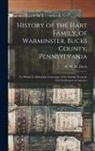 W. W. H. (William Watts Hart) Davis - History of the Hart Family, of Warminster, Bucks County, Pennsylvania: to Which is Added the Genealogy of the Family, From Its First Settlement in Ame
