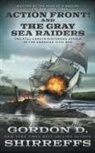 Gordon D. Shirreffs - Action Front! And The Gray Sea Raiders: Two Full-Length Historical Novels of the American Civil War