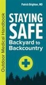 M.D. Brighton, MD Brighton, Patrick Brighton - Staying Safe: Backyard to Backcountry