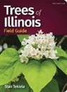 Stan Tekiela - Trees of Illinois Field Guide