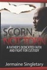 Jermaine Singletary - Scorn, Not Torn