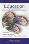 J. Denny Weaver - Education with the Grain of the Universe: A Peaceable Vision for the Future of Mennonite Schools, Colleges, and Universities