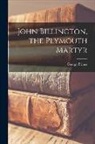 George Ed Prince - John Billington, the Plymouth Martyr