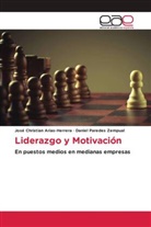 José Christian Arias-Herrera, Daniel Paredes Zempual - Liderazgo y Motivación