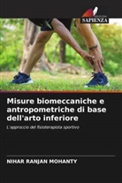 Nihar Ranjan Mohanty - Misure biomeccaniche e antropometriche di base dell'arto inferiore
