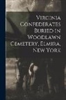 Anonymous - Virginia Confederates Buried in Woodlawn Cemetery, Elmira, New York