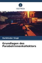 Harbhinder Singh - Grundlagen des Parabolrinnenkollektors
