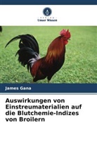 James Gana - Auswirkungen von Einstreumaterialien auf die Blutchemie-Indizes von Broilern