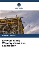 Urmila Kawade - Entwurf eines Wandsystems aus Stahlbeton
