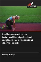 Dileep Tirkey - L'allenamento con intervalli e ripetizioni migliora le prestazioni dei velocisti