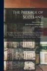 Edward Kimber, John Adams, John Adams Library (Boston Public Lib - The Peerage of Scotland: a Complete View of the Several Orders of Nobility, of That Ancient Kingdom; Their Descents, Marriages, Issue, and Rela