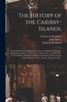 John Davies, Charles De Rochefort, César de D. Rochefort - The History of the Caribby-Islands,: Viz. Barbados, St Christophers, St Vincents, Martinico, Dominico, Barbouthos, Monserrat, Mevis [sic], Antego, &c
