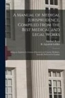 Michael Ryan, R. Eglesfeld (Robert Eglesf Griffith - A Manual of Medical Jurisprudence, Compiled From the Best Medical and Legal Works: Being an Analysis of a Course of Lectures on Forensic Medicine, Ann