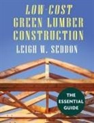 Leigh W. Seddon - Low Cost Green Lumber Construction