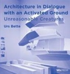 Urs Bette - Architecture in Dialogue with an Activated Ground