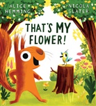 Alice Hemming, Nicola Slater, Nicola Slater - That's My Flower