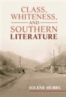 Jolene Hubbs, Jolene (University of Alabama) Hubbs, Hubbs Jolene - Class, Whiteness, and Southern Literature