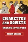 Tricia Starks - Cigarettes and Soviets