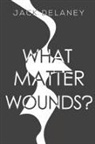 Jack Delaney - What Matter Wounds?