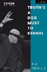 Tim Crouch, Crouch Tim Crouch - Truth's a Dog Must to Kennel