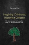 Ellis Catriona Ellis, Catriona Ellis, Catriona (University of Strathclyde Ellis - Imagining Childhood, Improving Children