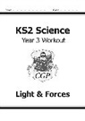 CGP Books, CGP Books, CGP Books, CGP Books - KS2 Science Year 3 Workout: Light & Forces
