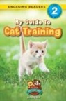 Ashley Lee, Alexis Roumanis - My Guide to Cat Training