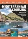 Lucinda Heikell, Rod Heikell - The Adlard Coles Book of Mediterranean Cruising