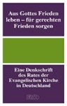 Aus Gottes Frieden leben - für gerechten Frieden sorgen