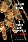 Yang Lian - A Tower Built Downwards