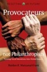 Maiden Manzanal-frank, Maiden R. Manzanal-Frank - Resetting Our Future: Provocateurs not Philanthropists - Turning Good Intentions into Global Impact