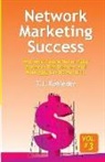 T. J. Rohleder - Network Marketing Success, Vol. 3: Why Most People Never Make Money in This Business and What YOU Can Do About It