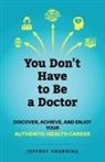 Jeffrey Oxendine - You Don't Have to Be a Doctor
