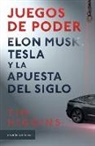 Tim Higgins - Juegos de Poder. Elon Musk, Tesla Y La Apuesta del Siglo