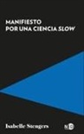 Isabelle Stengers - Manifiesto Por Una Ciencia Slow