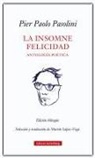 Pier Paolo Pasolini - Insomne Felicidad, La. Antologia Poetica