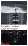 Reinaldo Laddaga - Atlas del Eclipse
