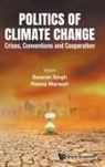 Swaran Singh &amp; Reena Marwah, Reena Marwah, Marwah Reena, Reena Marwah, Swaran Singh, Singh Swaran... - Politics Of Climate Change: Crises, Conventions And Cooperation