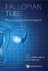 Ovrang Djahanbakhch, Ertan Saridogan - Fallopian Tube: Physiology And Clinical Aspects