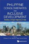 Rodolfo P Ang, Rodolfo P. Ang, Imelda Deinla, Philamer C Torio, Rodolfo P Ang, Philamer C Torio... - Philippine Conglomerates And Inclusive Development: Tracking A Unique Trajectory In Asia