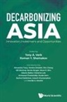 Roman Shemakov, Roman Y Shemakov Tony A Verb, Tony Verb, Alberto Balbo, Archawat Chareonsilp, Amarit Charoenphan... - Decarbonizing Asia: Innovation, Investment And Opportunities